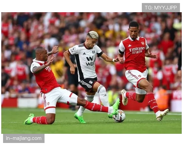 阿森纳伦敦德比优势明显近十八战仅一负富勒姆主场韧劲十足争锋激烈